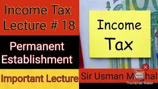 Permanent Establishment| B.com Part II Income Tax| Lecture # 18 Chapter # 02