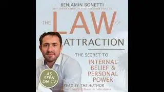 Law Of Attraction - The Secret To Internal Belief And Personal Power - Benjamin P. Bonetti