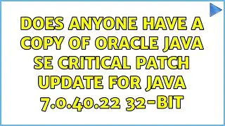Does anyone have a copy of Oracle Java SE Critical Patch Update for Java 7.0.40.22 32-bit