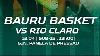 Bauru Basket x CC Rio Claro - Sub 15 - GSP - FPB
