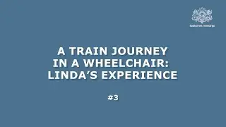 A train journey in a wheelchair: Linda's experience (English subtitles) (#3)