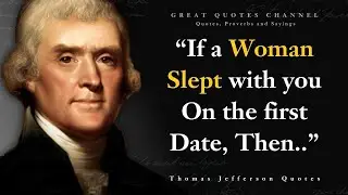 The Wisdom of Thomas Jefferson  Famous Quotes l Thomas Jefferson Quotes