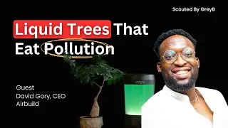 Liquid Trees to Clean Air & Water  | AirBuild | David Gory
