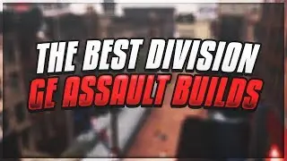 The Best GE Assault Event Builds | The Division 1.7.