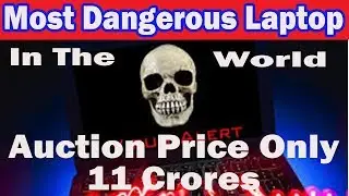 11 Cr. Laptop : World&rsquo;s Most Dangerous Virus Laptop