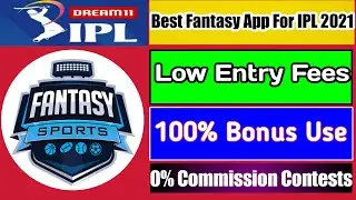 New Fantasy App | 100% Bonus Use Fantasy App | Free Entry Fantasy App | IPL 2021 Fantasy App