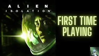 The Game's AI is HARD! - First Time Playing Alien Isolation