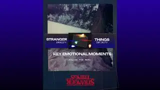 STRANGER THINGS - EMOTIONAL KEY MOMENTS (MIX)