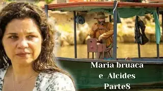 Hist&oacute;ria de Maria bruaca e Alcides (parte 8) comentada