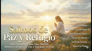 Salmos de Paz y Refugio | Canciones de Fe para D&iacute;as Dif&iacute;ciles