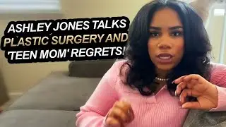 EXCLUSIVE!!! From 'Teen Mom' To Plastic Surgery: Ashley Jones Opens Up In 'Tipsy Q&A'