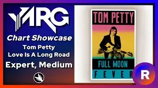Tom Petty - Love Is A Long Road | YARG Chart Showcase