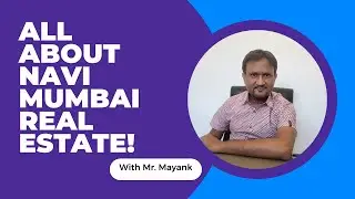 Navi Mumbai&rsquo;s Best Real Estate Hotspots & Future Trends-with Mr. Mayank Patel #navimumbai
