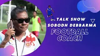 Talk show |Sobodh Debbarma | Football Coach | Tripura Sports