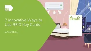 7 Innovative Ways To Use RFID Key Cards In Your Hotel