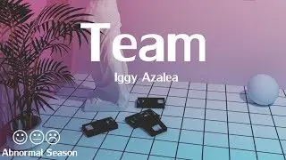 Iggy Azalea - Team [Legendado | Tradu&ccedil;&atilde;o] | Abnormal Season