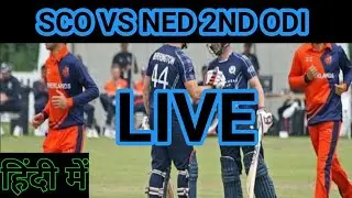 Live Score in Hindi | SCO VS NED LIVE  | Netherlands v Scotland - 2nd ODI ,2nd Inning