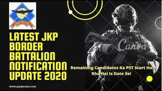 Latest JKP Border Battalion Notification Update 2020