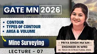 GATE MN 2026 | Mine Surveying | Lec-7 | Contour | Types of Contour | Area & volume | by Priya Ma'am