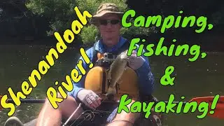 Shenandoah River! Camping, Fishing and Kayaking!