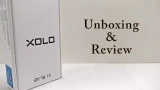 XOLO Era 1X 4G VoLTE phone under 5k | Unboxing and first look with initial impressions