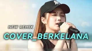 DJ REMIX TERBARU BERKELANA NEW VERSION
