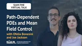 Path-Dependent PDEs and Mean Field Control with Ofelia Bonesini and Joe Jackson