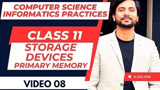 Storage Devices | Primary Memory | CS / IP Class 11 | Chapter 01 | Computer Fundamental