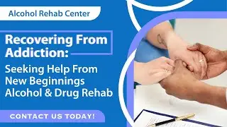 Recovering From Addiction: Seeking Help From New Beginnings Alcohol & Drug Rehab | ARC