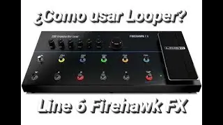 Como usar el Looper en tu Line 6 Firehawk FX - TUTORIAL EN ESPAÑOL