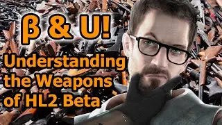Beta and You - A Guide to the weapons of Half Life 2's Beta