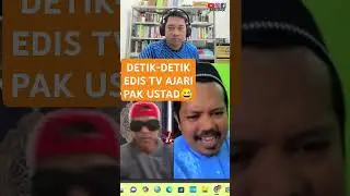 DETIK-DETIK EDIS TV AJARI PAK USTAD😅