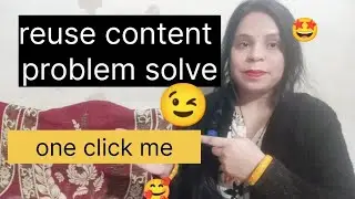 Reused content problem solved || reused content pata kare one click me ||