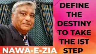 PAKISTAN AFFAIR'S CAN BE CURED BY TAKING THE FIRST STEP CONCLUDING THE DESTINATION! NAWA-E-ZIA 