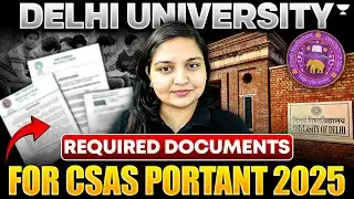 Delhi University CSAS Portal 2025 🔴 Required Documents List | DU Admission Guide