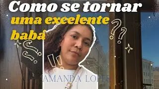 COMO SER UMA BABÁ NOTA 10 | Dicas para se tornar uma excelente babá profissional e ganhar mais.