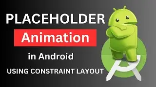 Android Placeholder Animation  | Placeholder constraint layout | Constraint layout animation android