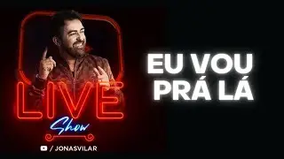 Jonas Vilar - Eu vou pra l&aacute; (LIVE)