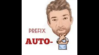 English Tutor Nick P Prefix (12) Auto -  ( Three Meanings)