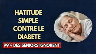 Diab&egrave;te : 4 Habitudes du Coucher Qui Font Baisser la Glyc&eacute;mie et l&rsquo;HbA1c Naturellement