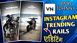 बेबी जॉनी 🏍️ Instagram Reels Editing | VN | Video editing Vn | Instagram trending reels song editing