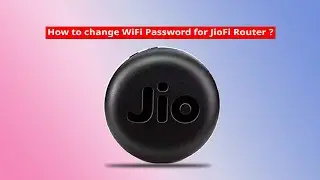 How to change WiFi Password for JioFi Router?
