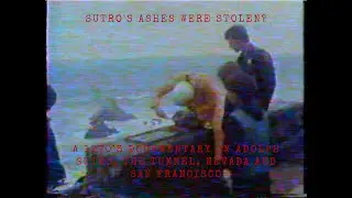 Adolph Sutro's ashes were stolen? 1970's news documentary on Sutro the Tunnel and San Francisco