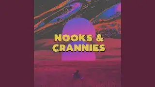 Nooks and Crannies