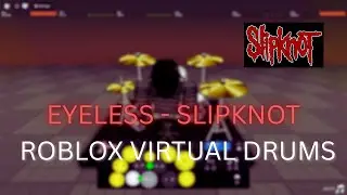 Eyeless - Slipknot | Roblox Virtual Drums