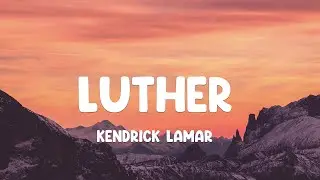 Kendrick Lamar & SZA - luther (Lyrics)