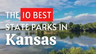 The 10 BEST State Parks In Kansas (2023)