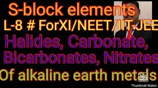 Halides Carbonate, Bicarbonate, sulphate , nitrates of alkaline earth metals