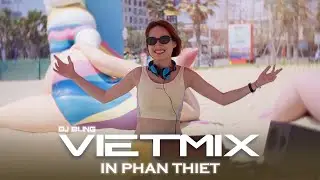 DJ Bling - VIETMIX in Phan Thiet