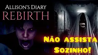 SUSTOS ABSURDOS EM - Allison's Diary Rebirth